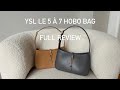 LE 5 A 7 YSL HOBO BAG FULL REVIEW