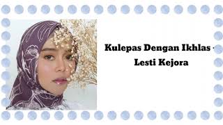 Download Lagu LESTI KEJORA - KULEPAS DENGAN IKHLAS MP3