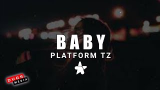 Platform tz Baby video lyrics