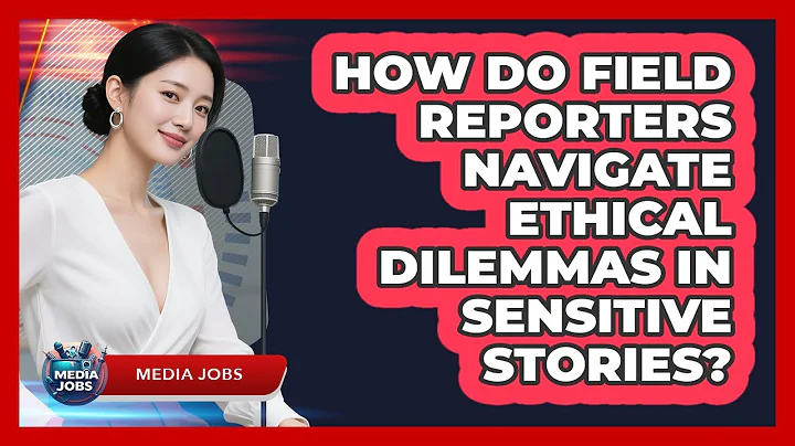 How Do Field Reporters Navigate Ethical Dilemmas In Sensitive Stories? - Media Jobs