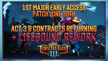 Torchlight 3 - 1st Major Early Access patch: Act 3 & Contracts + Changes to Lifebound Gear