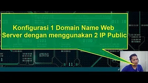 Configure 1 Domain Name Web Server to be directed to 2 Different Public IPs