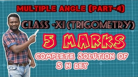 Class-11// WBCHSE// Multiple angle (long type )