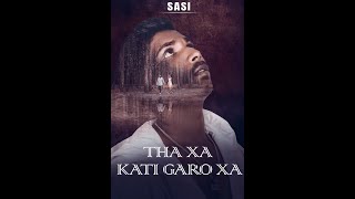 SASI - Thaxa kati garo xa |   | Prod.by Sik Music
