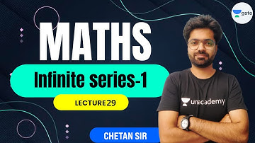 L 29 | Infinite series-1 | Maths #GATE2022 #ESE2021 by Chetan Sir