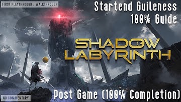 Shadow Labyrinth - Startend Guileness Map [100% Completion]