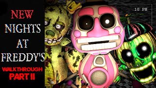 New Nights at Freddy's Walkthrough Night 6-9 + Minigames + Memories