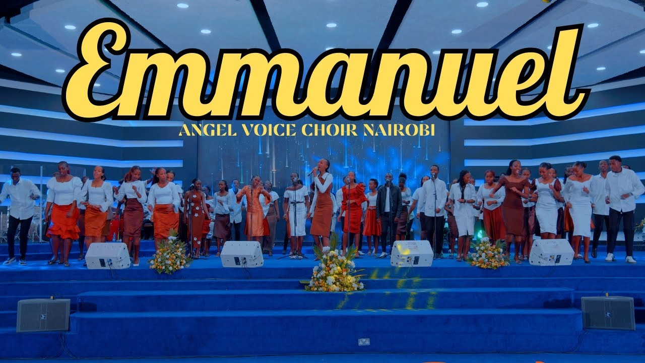 EMMANUEL by ANGEL VOICE CHOIR NAIROBI