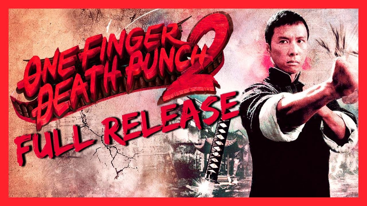 "Full Release Is Here!" One Finger Death Punch 2 Gameplay PC Let's Play Special Feature