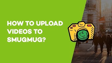 How to Upload videos to SmugMug?