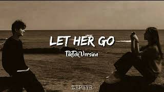 Let Her Go - TikTok Version