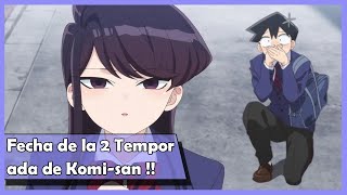 Fecha de estreno para la 2 Temporada de Komi San !!!