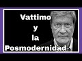 La Filosofía de Vattimo - Sesión 6. Curso sobre Filosofía Continental