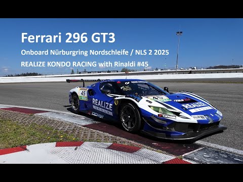 Onboard Race 2 2025 Ferrari 296 GT3 Felipe Laser REALIZE KONBO RACING NLS Nürburgring Nordschleife