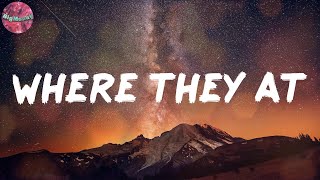 Where They At (Lyrics) - Yungeen Ace