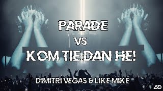 Dimitri Vegas & Like Mike - Parade Vs Kom Tie dan Hè! (Dimitri Vegas & Like Mike Mashup 2023)