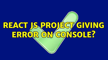 React js Project Giving error on console?