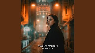 Dün Gece Resmini Öptümde Yattım - Anatolian Arabesque Psychedelic