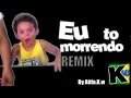 Eu to morrendo  remix by atilakw