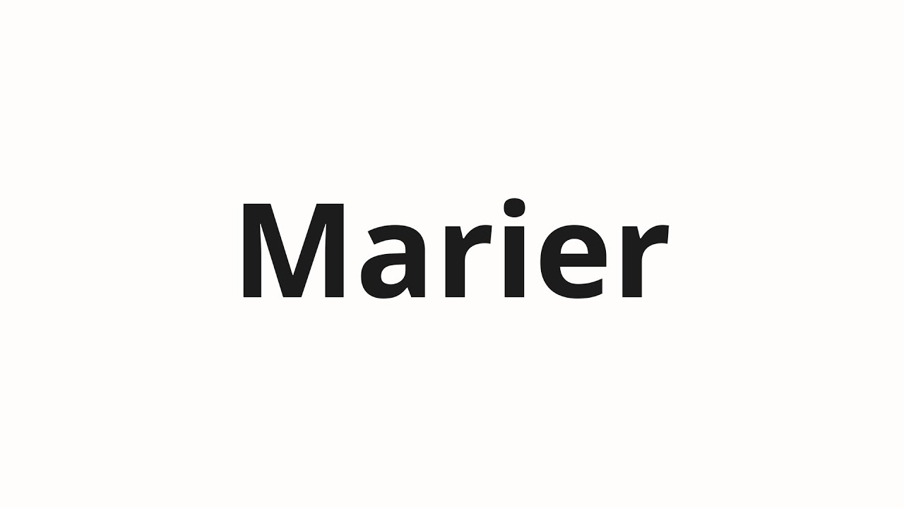 Как произносить Marier