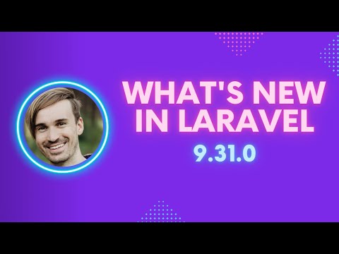 What's new in Laravel 9.31.0