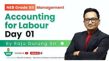 Accounting for Labour Day 01 -  Grade XII | Accounting Live Class by Raju Sir |  @EdusoftNEB