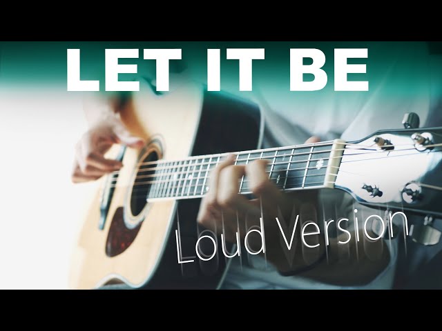 The Beatles - Let it be⎪Loud acoustic guitar version class=