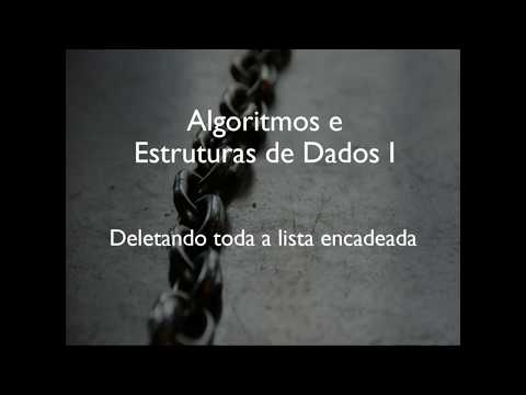 Aula 092 - Deletando toda a lista encadeada