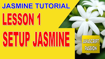 #1 HOW TO SETUP JASMINE | Jasmine Tutorial | Javascript Passion Channel