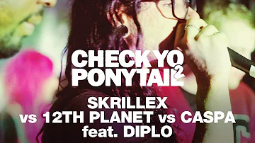 Skrillex vs. 12th Planet vs. Caspa featuring Diplo- Check Yo Ponytail 2