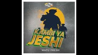 Download lagu Watu Fresh - Kambi ya Jeshi (Exclusive Audio)