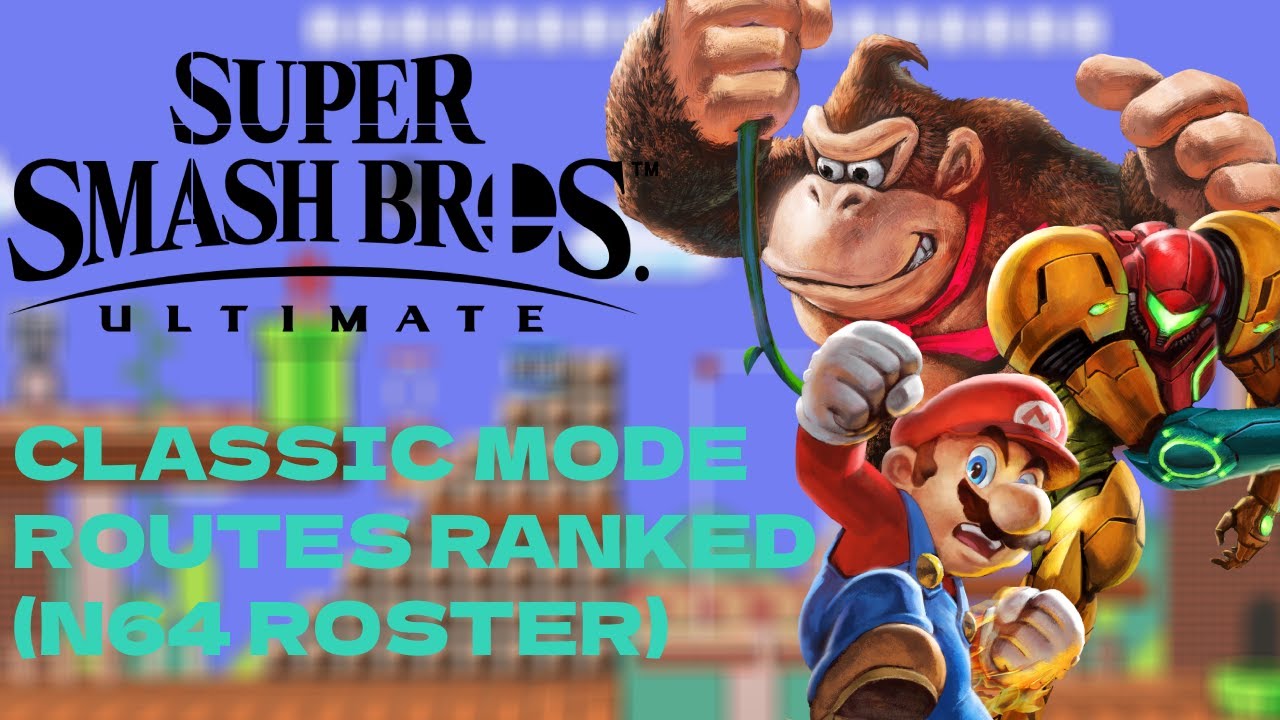 Smash Bros Ultimate Classic Mode Routes Ranked(N64 Roster) YouTube