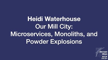 devopsdays Minneapolis 2021 - Heidi Waterhouse - Our Mill City