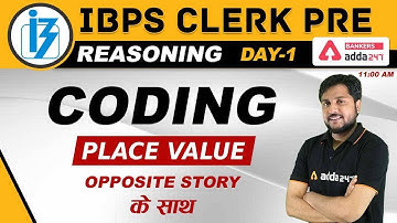 IBPS Clerk 2020 | Reasoning | Coding (Day- 1) | Place Value | Opposite Story के साथ