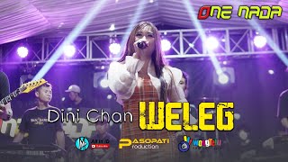 Weleg - Dini Chan | ONE NADA Live Bades Rogojampi