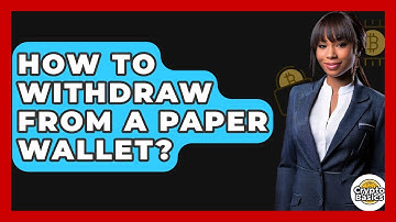 How to Withdraw from a Paper Wallet? - CryptoBasics360.com