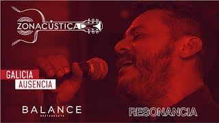 GALICIA - Ausencia - Zonacústica (sesión en vivo)