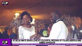K1 DE ULTIMATE DISHES OUT LOVE SONGS AT COLOURFUL WEDDING OF FOLAKE ADEPEJU AND AHMED AKINSANYA