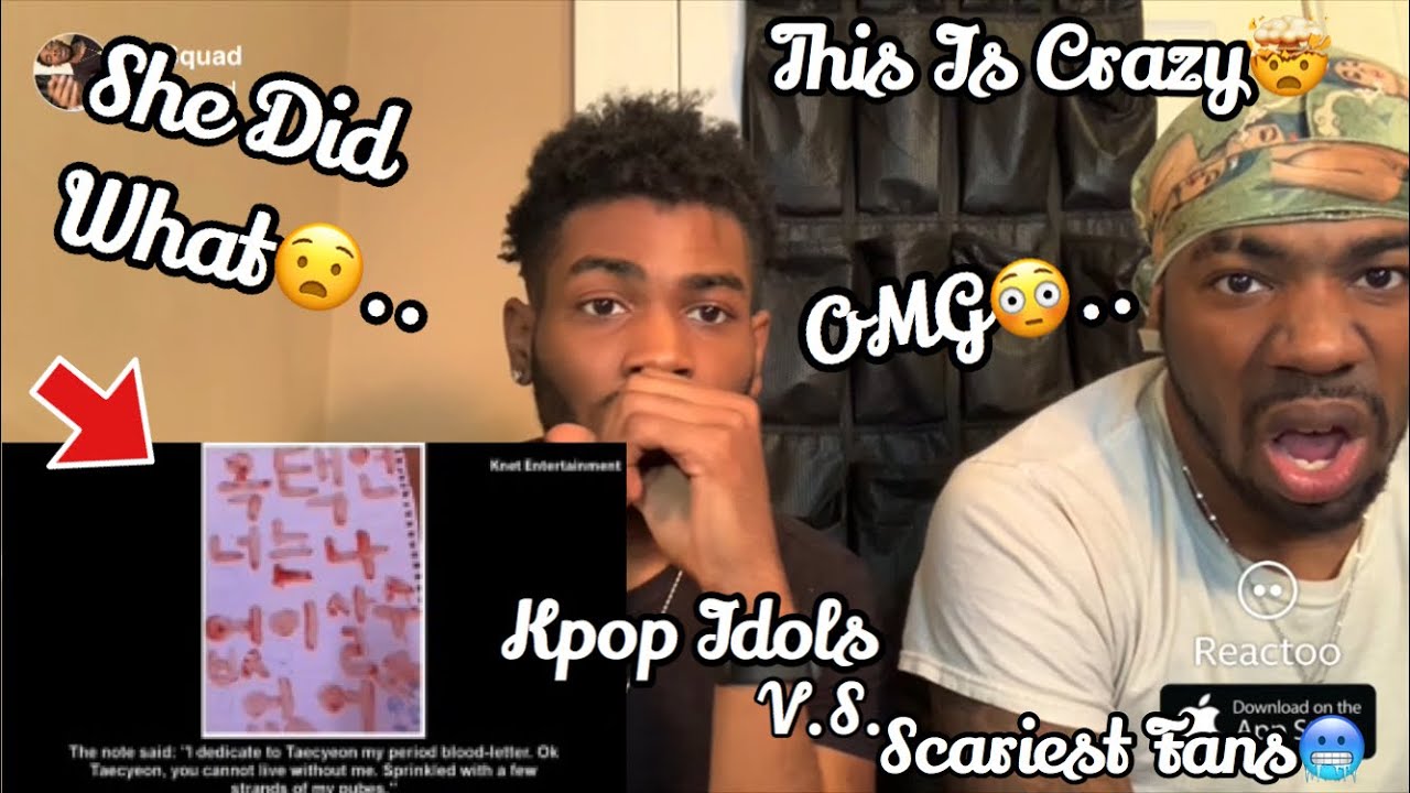 Kpop Idols Vs Scariest Fans Reaction Youtube