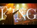 MSTK / KING [LIVE MV]