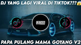 DJ SLOW FULL BASS TERBARU 2024 || PAPA PULANG MAMA GOYANG V2 REMIX VIRAL (SLOW FULL BASS)