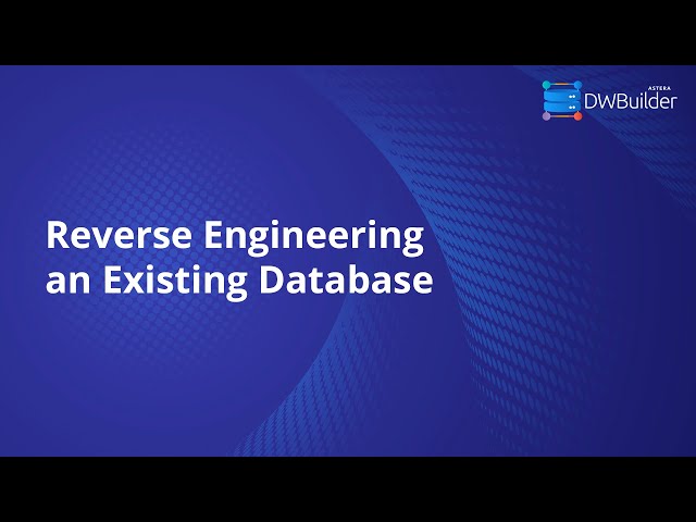 How to Reverse Engineer an Existing Database in Astera DW Builder