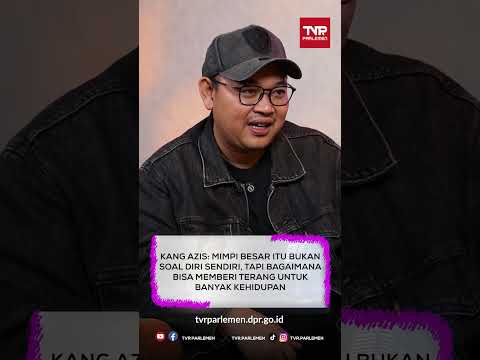 Kang Aziz: Mimpi Besar itu Bukan Soal Diri Sendiri, Tapi Bisa Memberi Bagi Banyak Kehidupan