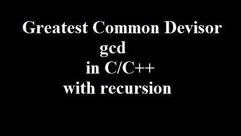 program to find gcd in c++ | how to find greatest common divisor in c++