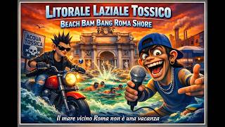 Litorale Laziale Tossico 🌊 | Beach Bam Bang Roma Shore
