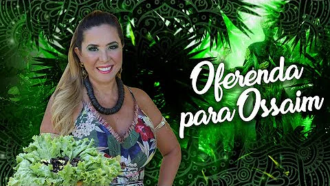 Como fazer oferenda para ossain?