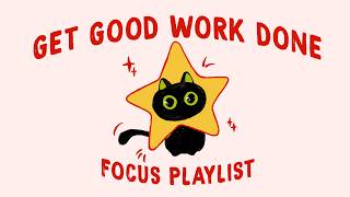 get good work done, you got this (lofi focus playlist to stay strong and lock in)