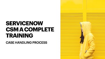 #10 Customer Service Management(CSM) - Case Handling Process