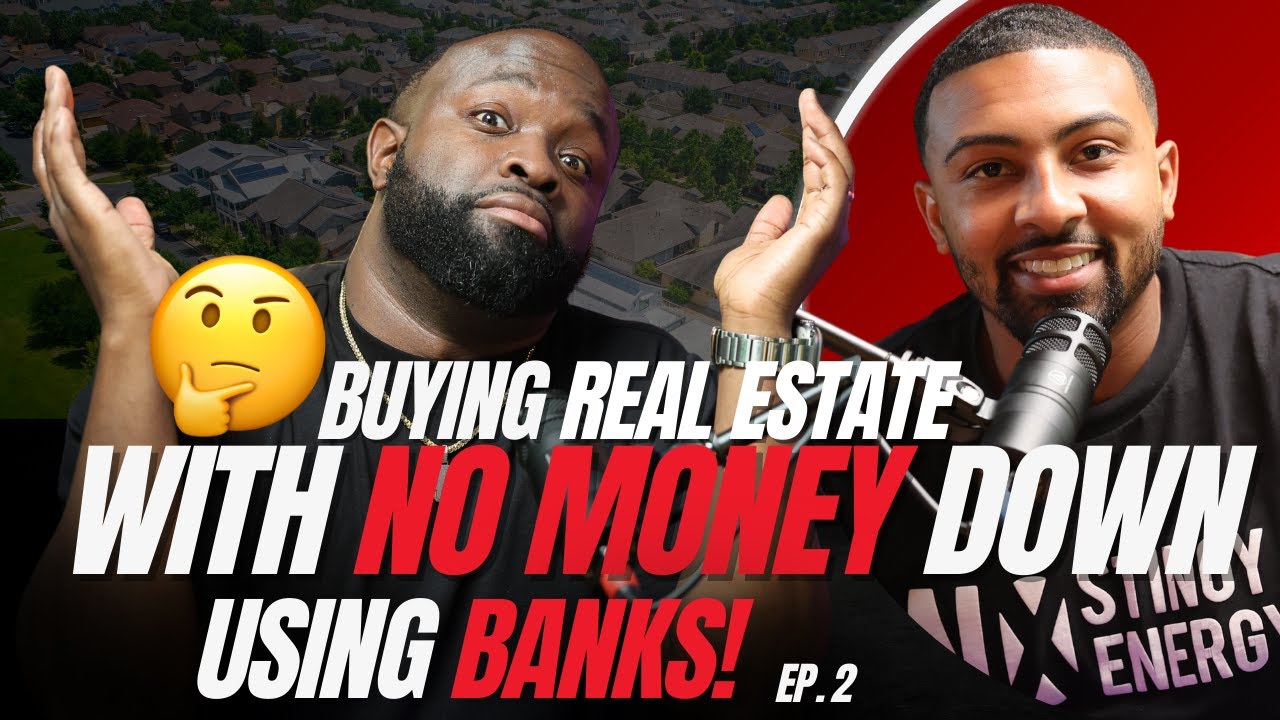 Buying Real Estate with No Money Down Using Banks Ep. 2 No Stingy Energy Podcast YouTube