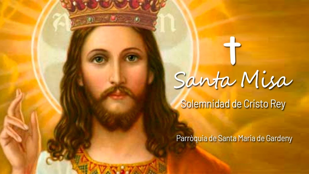 🔴 SANTA MISA EN VIVO | SOLEMNIDAD DE NUESTRO SEÑOR JESUCRISTO, REY DEL ...